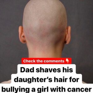 Dad shaves daughter’s head after she bullies girl with cancer and pulls off her wig