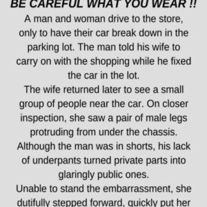 BE CAREFUL WHAT YOU WEAR !! (FUNNY STORY)