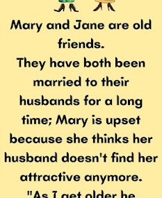 Mary and Jane are old friends