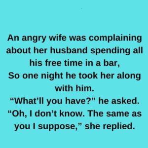 An Angry Wife Was Complaining About Her Husband.