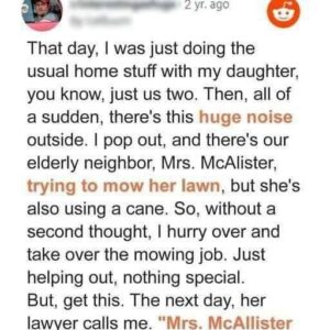 Single dad helps old lady mow her lawn, soon gets a shocking call from her lawyer