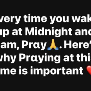 Every Time You Awaken At 1 AM And 3 AM, Pray