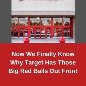 Now We Finally Know Why Target Has Those Big Red Balls Out Front