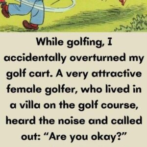 I accidentally overturned my golf