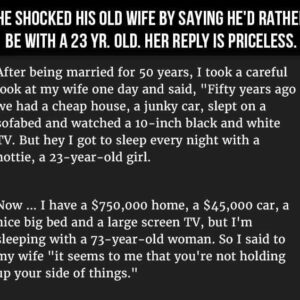 He shocked hid old…