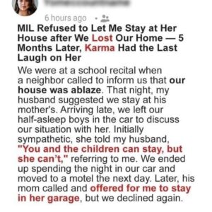 MIL Refused to Let Me Stay at Her House after We Lost Our Home – 5 Months Later, Karma Had the Last Laugh on Her