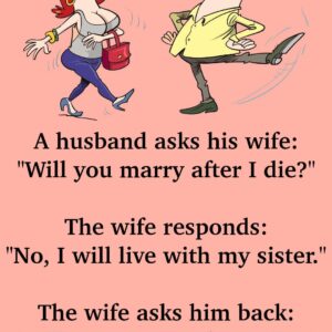 A Husband Asks His Wife