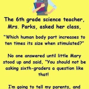 Mrs. Parks Asked Her Class A Very Unusual Question, But Her Response In The End Is Hilarious