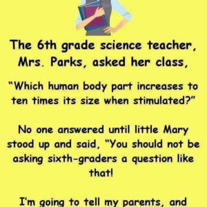 Mrs. Parks Asked Her Class A Very Unusual Question, But Her Response In The End Is Hilarious