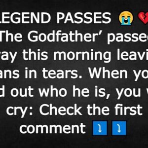 ‘The Godfather’ passed away this morning leaving fans in tears.